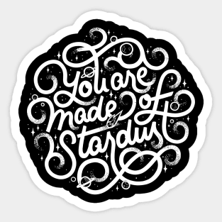 Made of Stardust Sticker